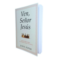 VEN, SEÑOR JESÚS.- JOHN PIPER