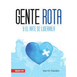 GENTE ROTA  Y EL ARTE DE LIDERARLA....