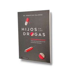 Hijos En Las Drogas. Dr. Sebastian Palermo.