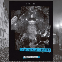 CD./ DVD. Adora a Jesus. TOMA TU LUGAR